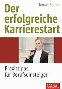 Der erfolgreiche Karrierestart - Tomas Bohinc - E-Book