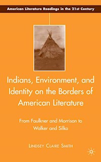 Indians, Environment, and Identity on the Borders of American Literature - L. Smith - E-Book