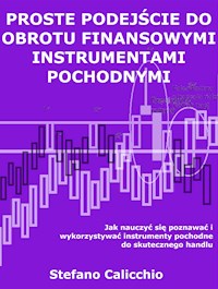 Proste podejście do obrotu finansowymi instrumentami pochodnymi - Stefano Calicchio - E-Book