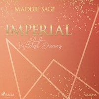 IMPERIAL - Wildest Dreams 1 - Maddie Sage - Hörbuch