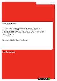Der Verfassungsschutz nach dem 11. September 2001/11. März 2004 in der BRD/NRW - Lars Normann - E-Book