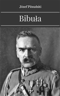 Bibuła - Józef Piłsudski - E-Book