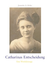 Catharinas Entscheidung - Jeanette A. Koke - E-Book