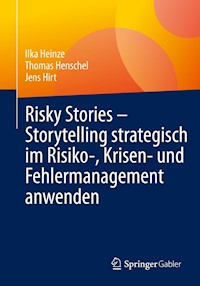 Risky Stories – Storytelling strategisch im Risiko-, Krisen- und Fehlermanagement anwenden - Ilka Heinze - E-Book