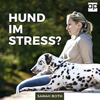 Hund im Stress? Entspannter Hund - Entspannter Alltag - Sarah Both - E-Book + Hörbuch