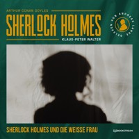 Sherlock Holmes und die weiße Frau - Sir Arthur Conan Doyle - Hörbuch