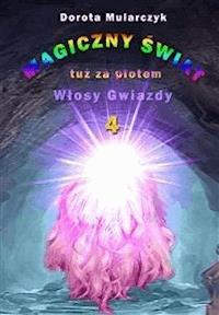 Magiczny świat tuż za płotem 4 - Dorota Mularczyk - E-Book