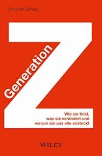 Generation Z - Christian Scholz - E-Book