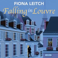 Falling in Louvre - Fiona Leitch - Hörbuch