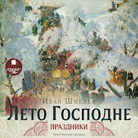 Лето Господне. Праздники - Иван Шмелев - Hörbuch