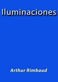 Iluminaciones - Arthur Rimbaud - E-Book