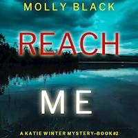 Reach Me (A Katie Winter FBI Suspense Thriller—Book 2) - Molly Black - Hörbuch