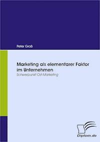 Marketing als elementarer Faktor im Unternehmen - Peter Gross - E-Book