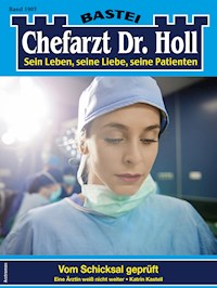 Chefarzt Dr. Holl 1907 - Katrin Kastell - E-Book