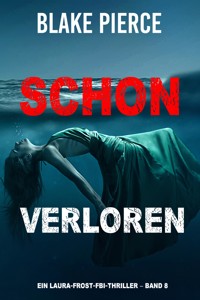 Schon verloren (Ein Laura Frost FBI-Thriller – Band 8) - Blake Pierce - E-Book