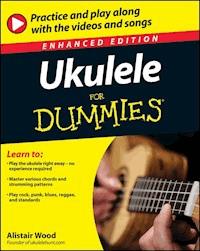 Ukulele For Dummies, Enhanced Edition - Alistair Wood - E-Book
