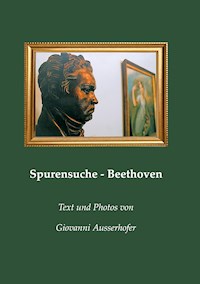 Spurensuche - Beethoven - Giovanni Ausserhofer - E-Book