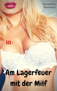 Am Lagerfeuer mit der Milf - Bernadette Binkowski - E-Book