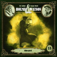 Holmes & Watson, Folge 15: Classics: Silberpfeil (Ungekürzt) - Sir Arthur Conan Doyle - Hörbuch