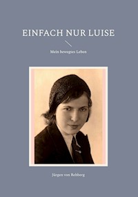 Einfach nur Luise - Jürgen von Rehberg - E-Book