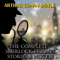 The Complete Sherlock Holmes. Stories & Novels - Arthur Conan Doyle - Hörbuch