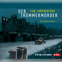 Der Trümmermörder (Lesung) - Cay Rademacher - Hörbuch