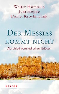 Der Messias kommt nicht - Walter Homolka - E-Book