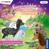 Die Geburtstagsüberraschung - Sternenfohlen - Neue Freunde im Einhornland, Teil 2 (ungekürzt) - Linda  Chapman - Hörbuch