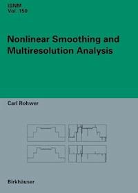 Nonlinear Smoothing and Multiresolution Analysis - Carl Rohwer - E-Book