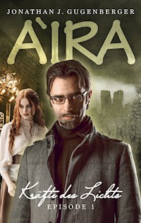 Aira - Jonathan J. Gugenberger - E-Book