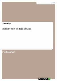 Betteln als Sondernutzung - Tino Linz - E-Book