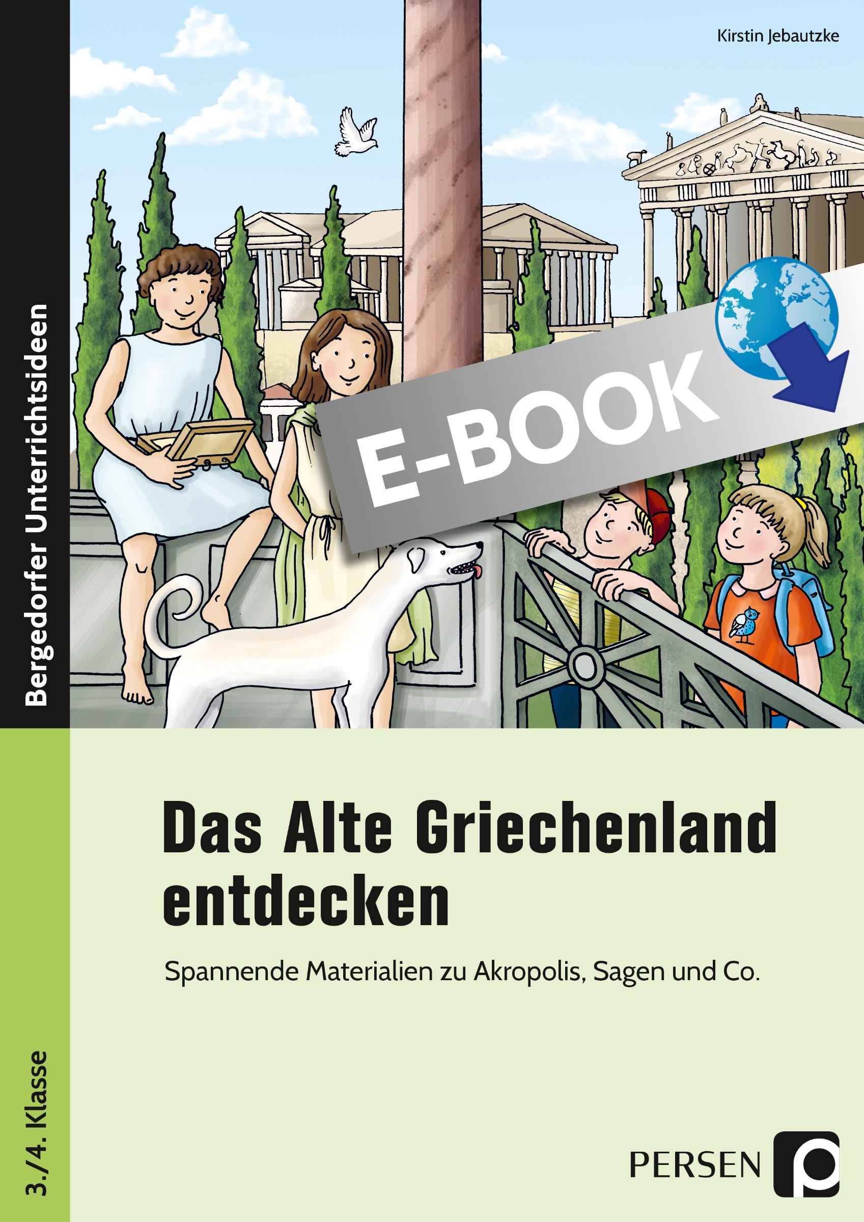 Das Alte Griechenland entdecken - Kirstin Jebautzke - E-Book