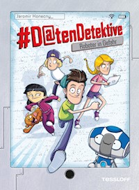 #Datendetektive. Band 1. Roboter in Gefahr - Jaromir Konecny - E-Book