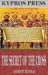 The Secret of the Cross - Andrew Murray - E-Book