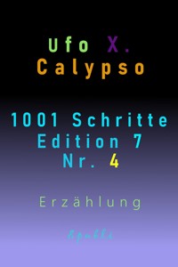 1001 Schritte - Edition 7 - Nr. 4 - Ufo Xenophyl Calypso - E-Book