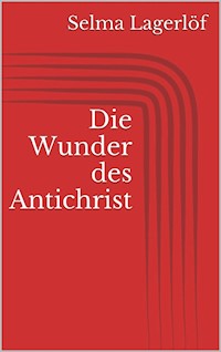 Die Wunder des Antichrist - Selma Lagerlöf - E-Book