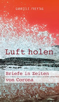 Luft holen - Gabriele Freytag - E-Book