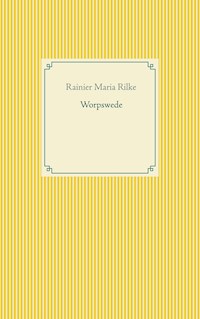 Worpswede - Rainier Maria Rilke - E-Book