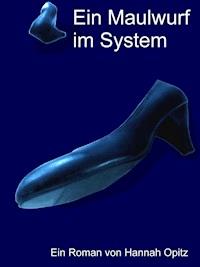 Ein Maulwurf im System - Hannah Opitz - E-Book