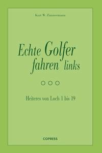 Echte Golfer fahren links - Kurt W. Zimmermann - E-Book