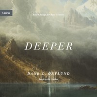 Deeper - Dane Ortlund - Hörbuch