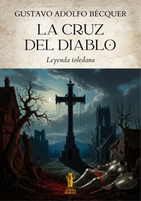 La Cruz del Diablo - Gustavo Adolfo Bécquer - E-Book