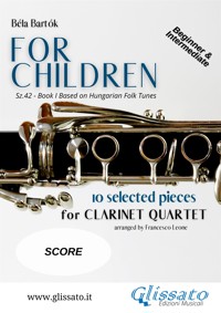For Children by Bartok - Easy Clarinet Quartet ( SCORE) - Bela Bartok - E-Book