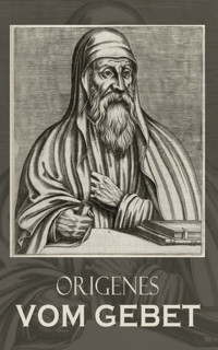 Vom Gebet - Origenes - E-Book