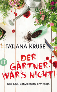 Der Gärtner war's nicht! - Tatjana Kruse - E-Book