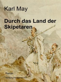 Durch das Land der Skipetaren - Karl May - E-Book