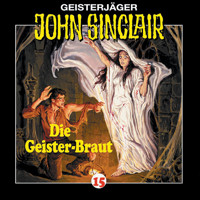 John Sinclair, Folge 15: Die Geisterbraut - Jason Dark - Hörbuch