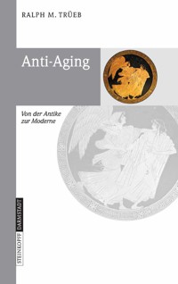 Anti-Aging - Ralph M. Trüeb - E-Book
