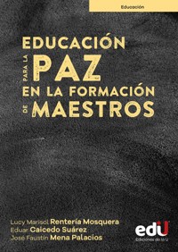 Educación para la paz en la formación de maestros - Varios - E-Book