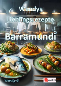 Wendys Lieblingsrezepte - Barramundi - Wendy G. - E-Book